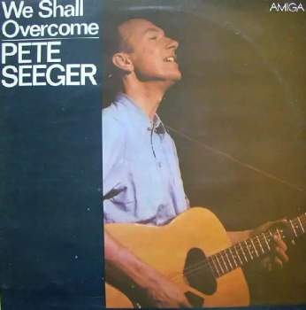 Pete Seeger: We Shall Overcome