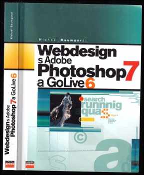 Michael Baumgardt: Webdesign s Adobe Photoshop 7 a GoLive 6