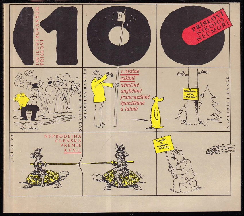 100 - Sto ilustrovaných přísloví v češtině, ruštině, němčině, angličtině, francouzštině, španělštině a latině : Přísloví nikoho neumoří