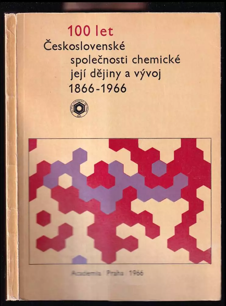 100 let Československé společnosti chemické, její dějiny a vývoj 1866-1966