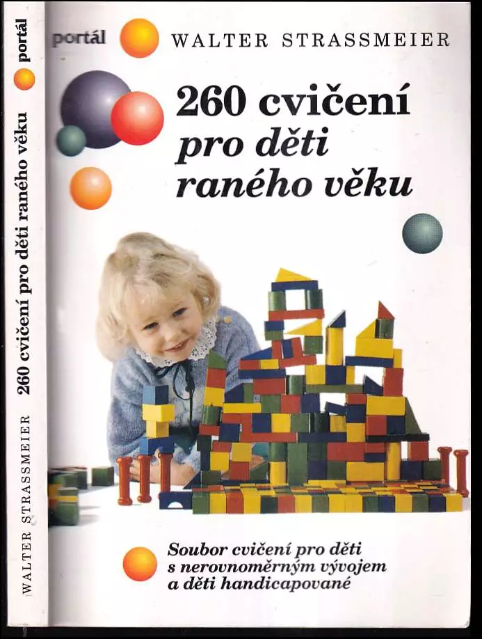 260 cvičení pro děti raného věku : soubor cvičení pro děti s nerovnoměrným vývojem a děti handicapované