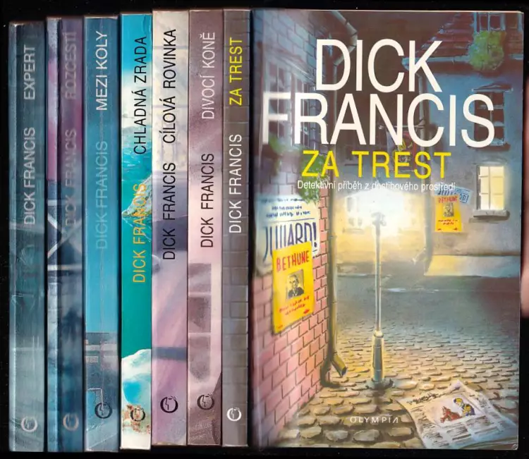 7x DICK FRANCIS - Za trest + Divocí koně + Cílová rovinka + Chladná zrada + Mezi koly + Rozcestí + Expert