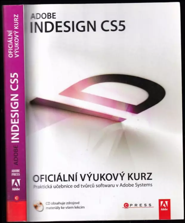 Adobe InDesign CS5 : oficiální výukový kurz + CD : oficiální výukový kurz