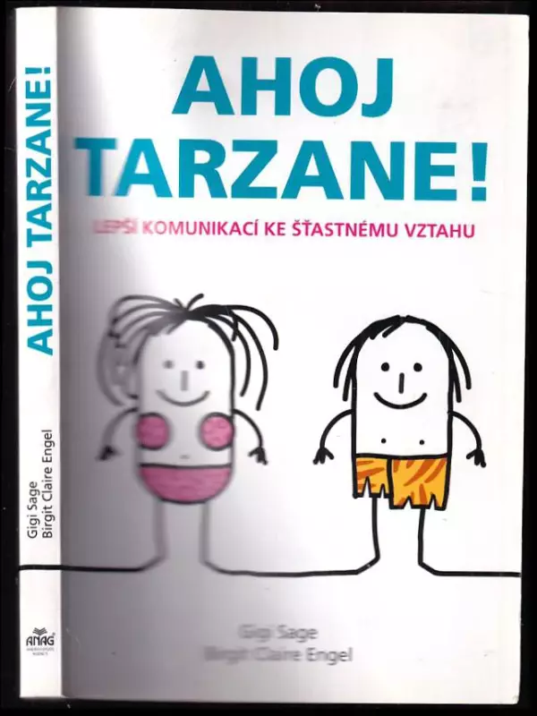 Ahoj Tarzane! : lepší komunikací ke šťastnému vztahu