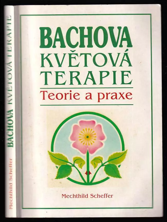 Bachova květová terapie - teorie a praxe - standardní dílo s podrobným popisem květů