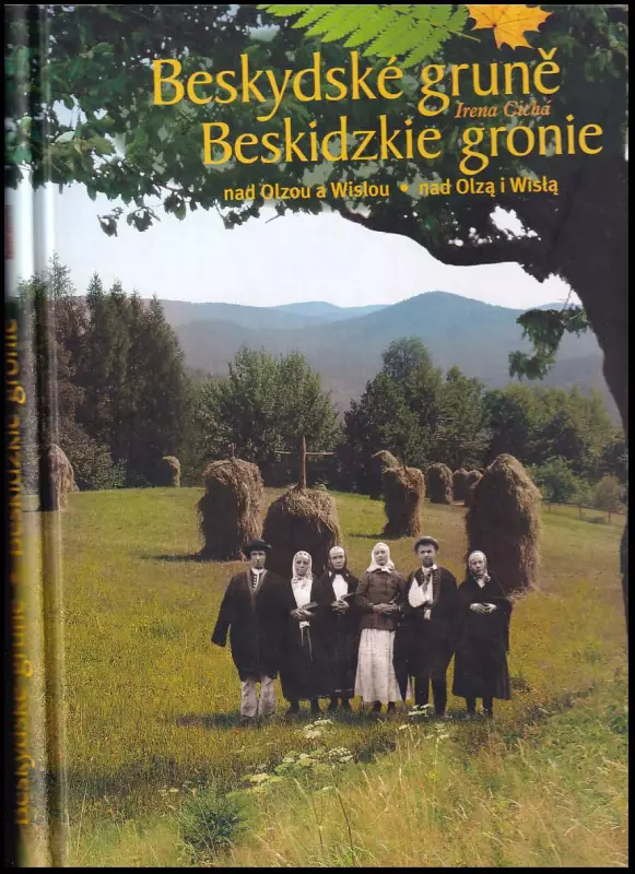 Beskydské gruně nad Olzou a Wislou = : Beskidzkie gronie nad Olzą i Wislą