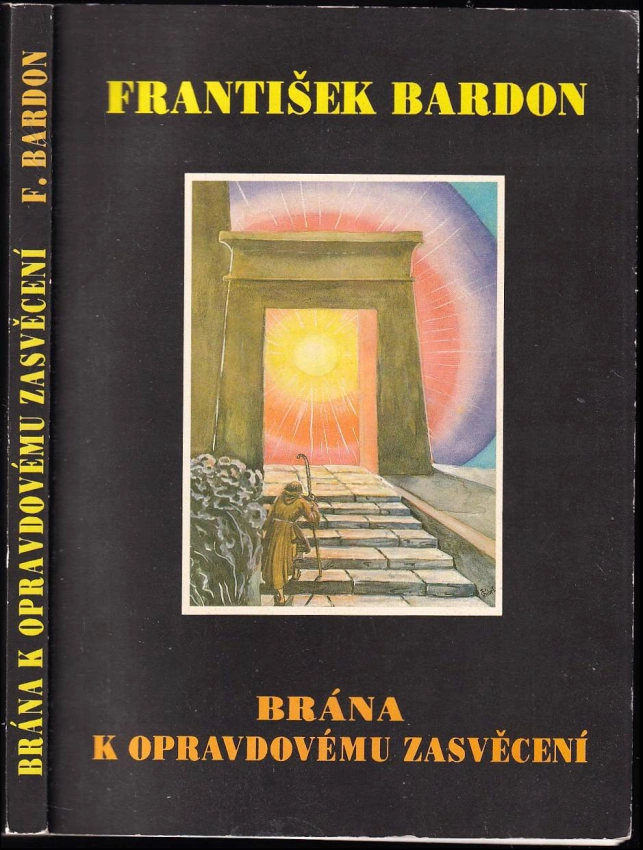 Brána k opravdovému zasvěcení : učební soustava o deseti stupních : část teoretická i praktická