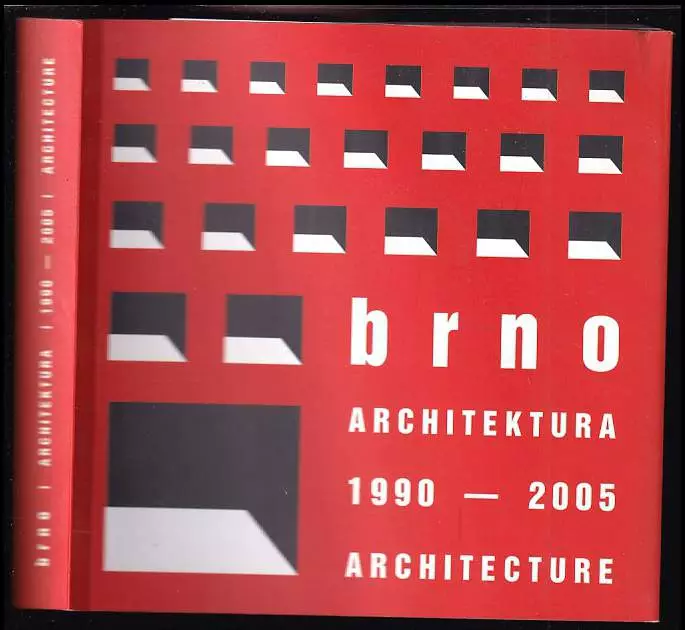 Brno - architektura 1990-2005 : Brno - architecture 1990-2005 : [katalog