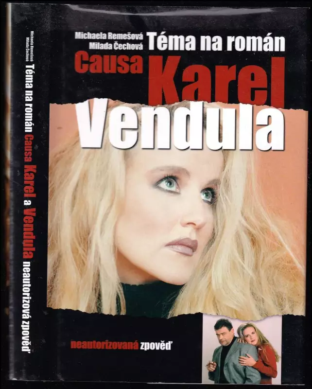 Causa Karel a Vendula : téma na román : neautorizovaná zpověď