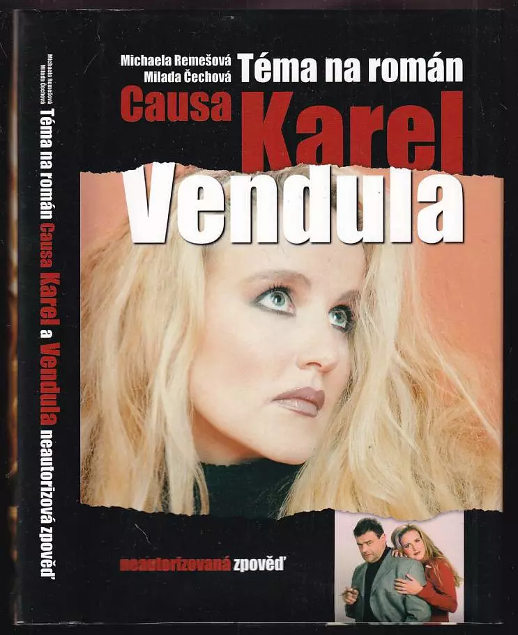 Causa Karel a Vendula : téma na román : neautorizovaná zpověď