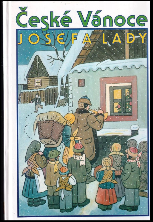 České Vánoce Josefa Lady : [výbor z díla Josefa Lady