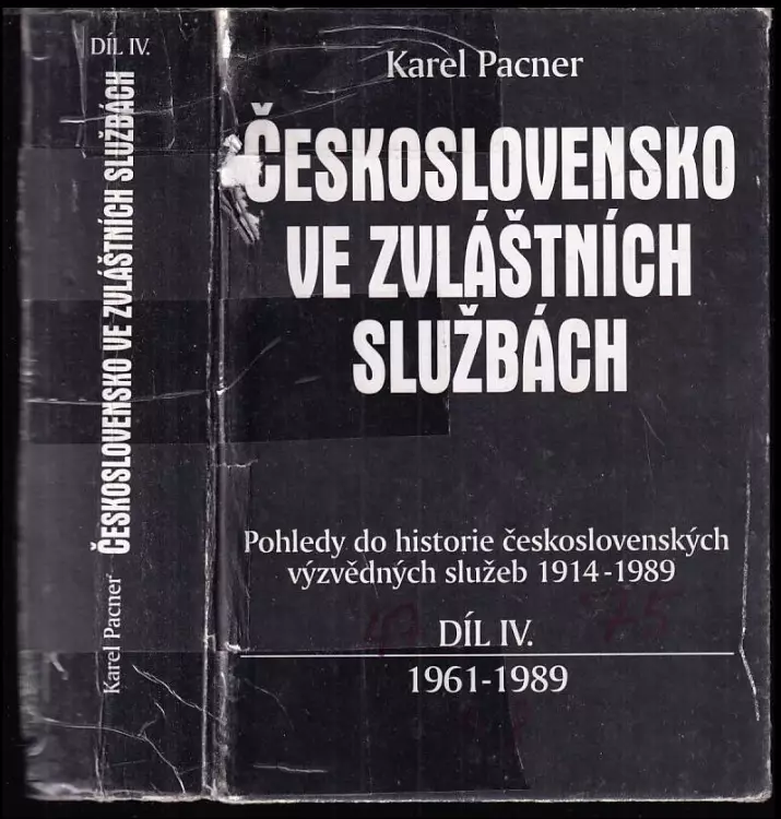 Československo ve zvláštních službách - pohledy do historie československých výzvědných služeb 1914-1989 Díl IV, 1961-1989.