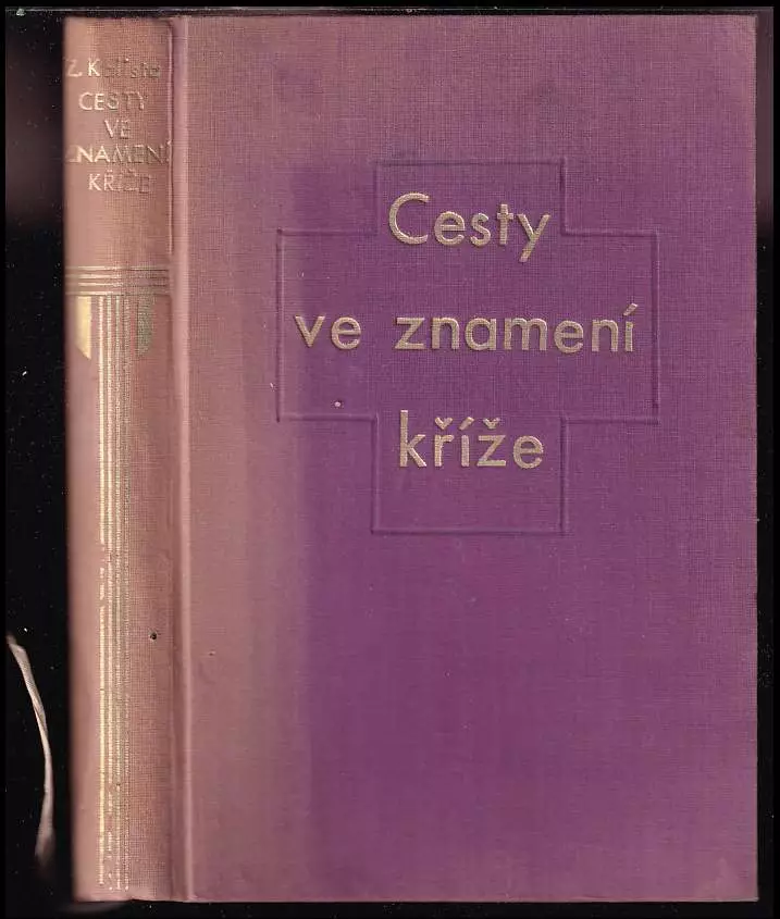 Cesty ve znamení kříže : dopisy a zprávy českých misionářů XVII- XVIII. věku ze zámořských krajů.
