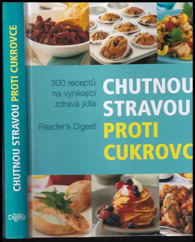 Chutnou stravou proti cukrovce : více než 300 receptů na vynikající zdravá jídla