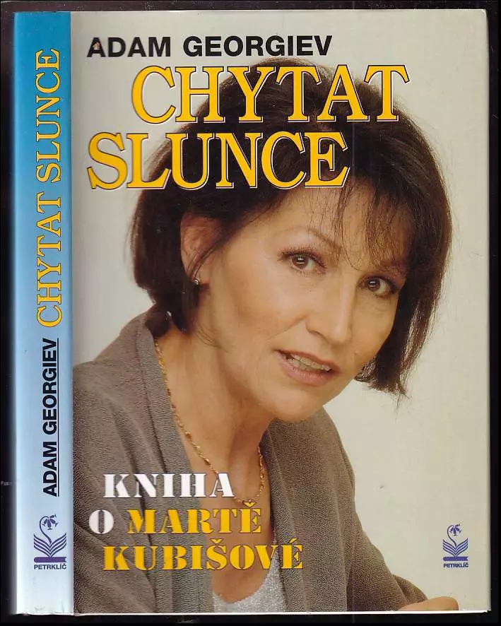 Chytat slunce : kniha o Martě Kubišové