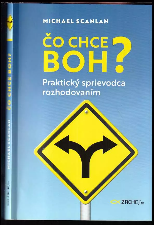 Čo chce Boh? : praktický sprievodca rozhodovaním