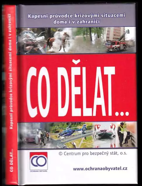 Co dělat--, aneb, Kapesní průvodce krizovými situacemi doma i v zahraničí