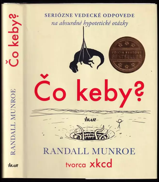 Čo keby? - Seriózne vedecké odpovede na absurdné hypotetické otázky