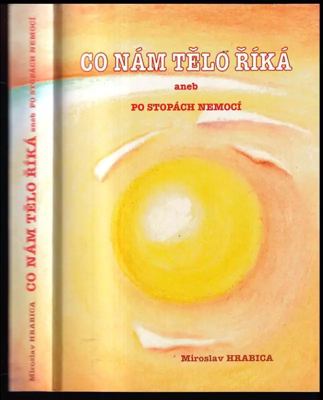Co nám tělo říká, aneb, Po stopách nemocí