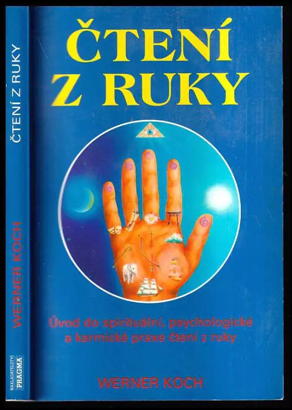 Čtení z ruky : úvod do spirituální, psychologické a karmické praxe čtení z ruky