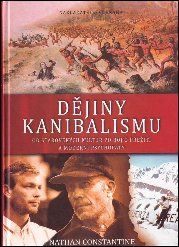 Dějiny kanibalismu : od starověkých kultur po boj o přežití a moderní psychopaty
