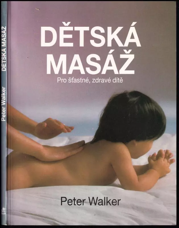 Dětská masáž : pro šťastné, zdravé dítě