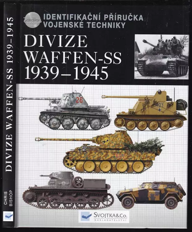 Divize Waffen-SS 1939-45 : identifikační příručka vojenské techniky