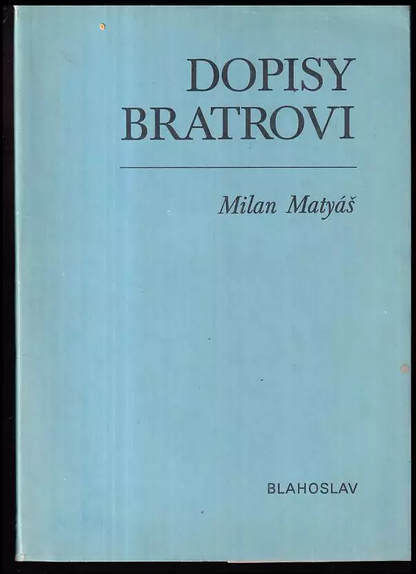 Dopisy bratrovi : Listy o věcech víry s modlitbami : listy o věcech víry s modlitbami