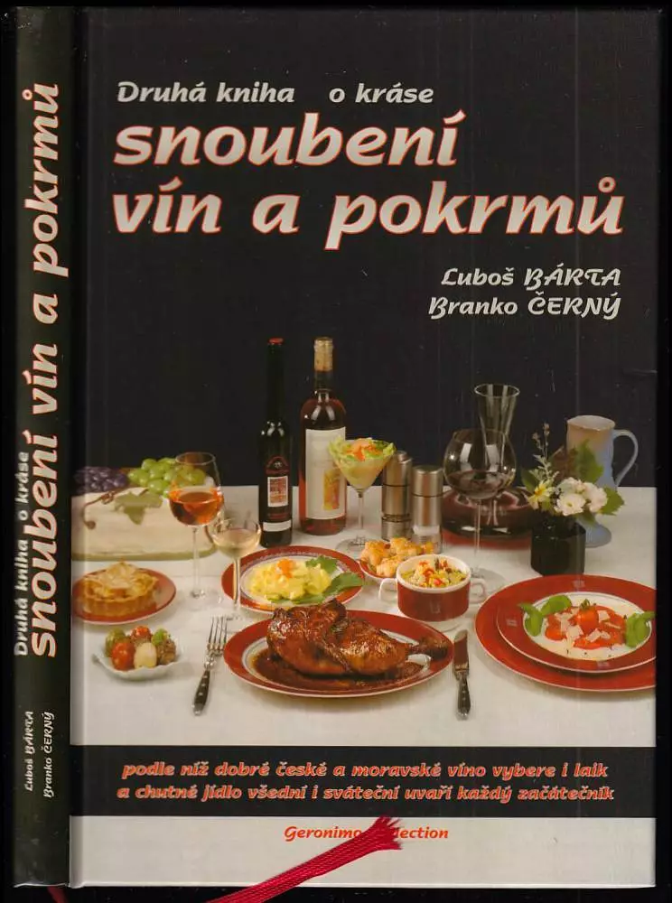 Druhá kniha o kráse snoubení vín a pokrmů - Branko Černý, Luboš Bárta (2005, Geronimo Collection)