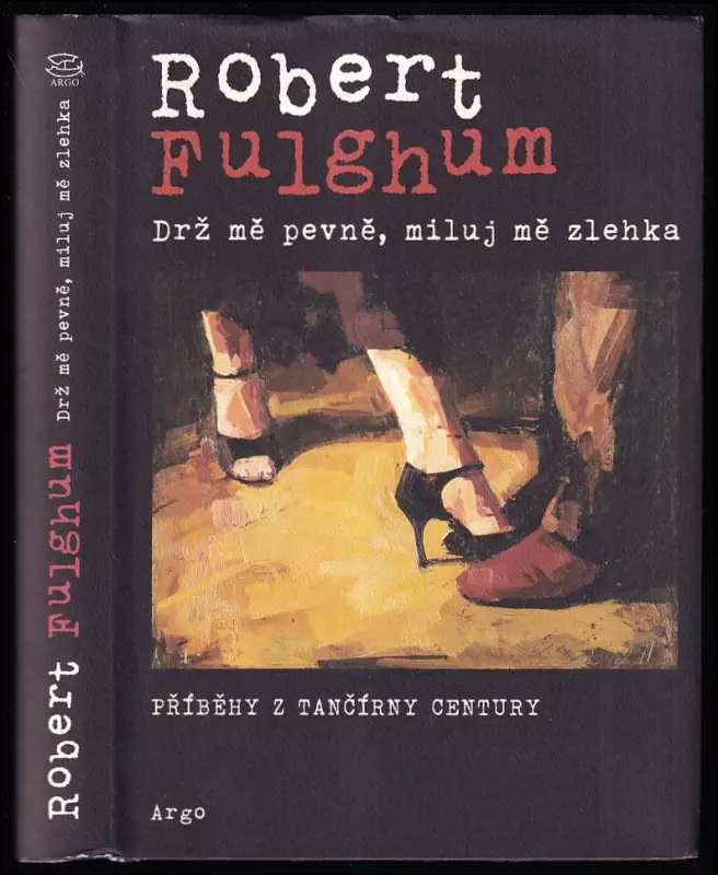 Drž mě pevně, miluj mě zlehka - příběhy z tančírny Century
