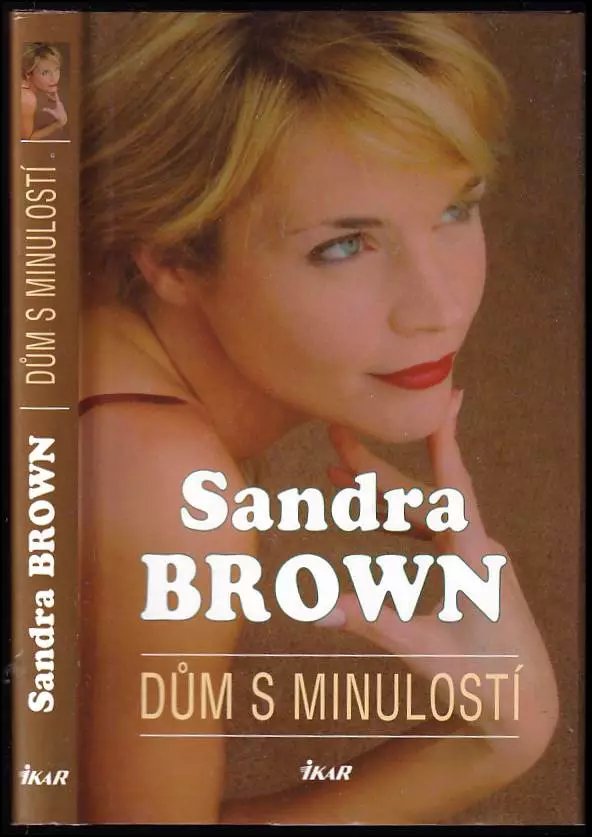 📙 Dům s minulostí - Sandra Brown (2009, Ikar)