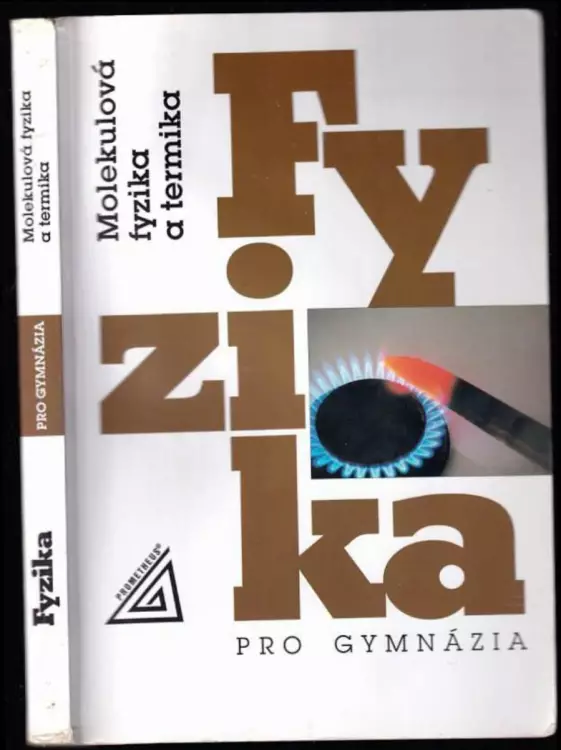 Fyzika pro gymnázia - molekulová fyzika a termika
