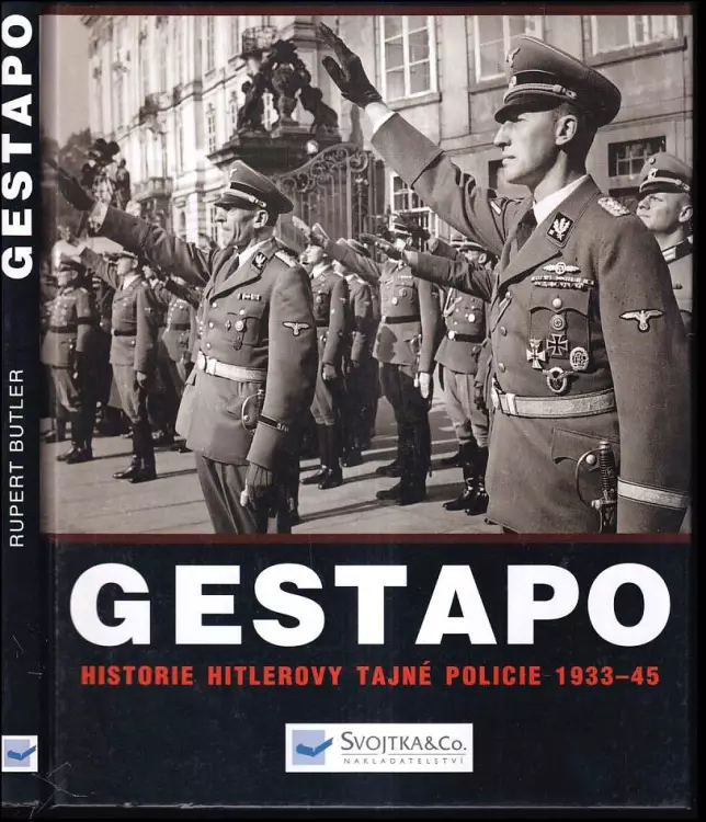 Gestapo : Historie Hitlerovy tajné policie 1933 - 45