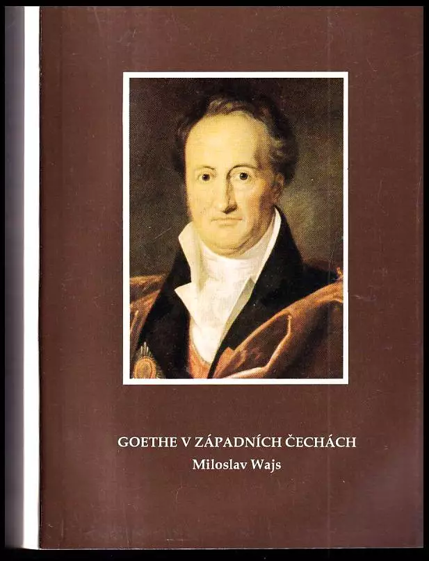 Goethe v západních Čechách : K 160výročí úmrtí J.W.Goetha (22.3.1832).