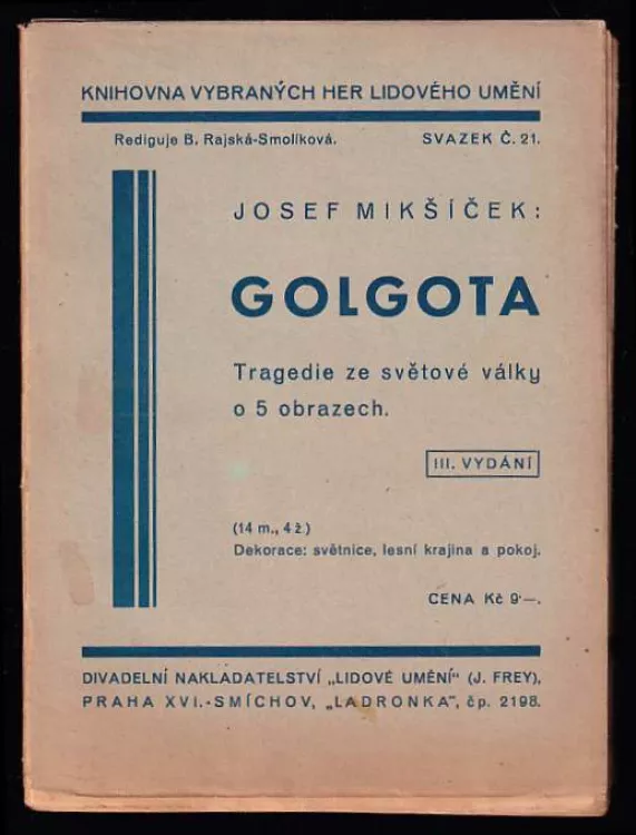 Golgota : tragedie ze světové války o 5 obrazech - Josef Mikšíček (1936, Lidové umění (J. Frey))