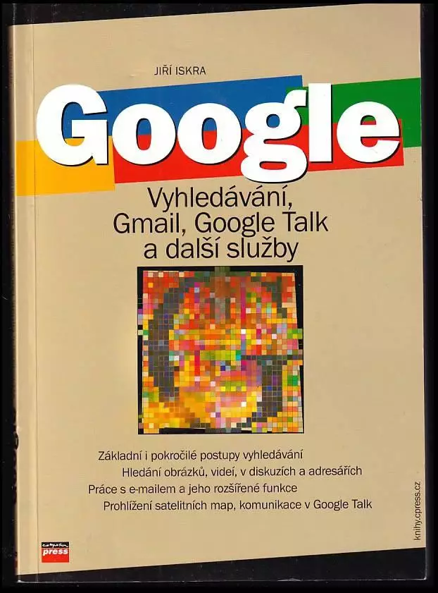 Google : vyhledávání, Gmail, Google Talk a další služby + DEDIKACE / PODPIS AUTORA