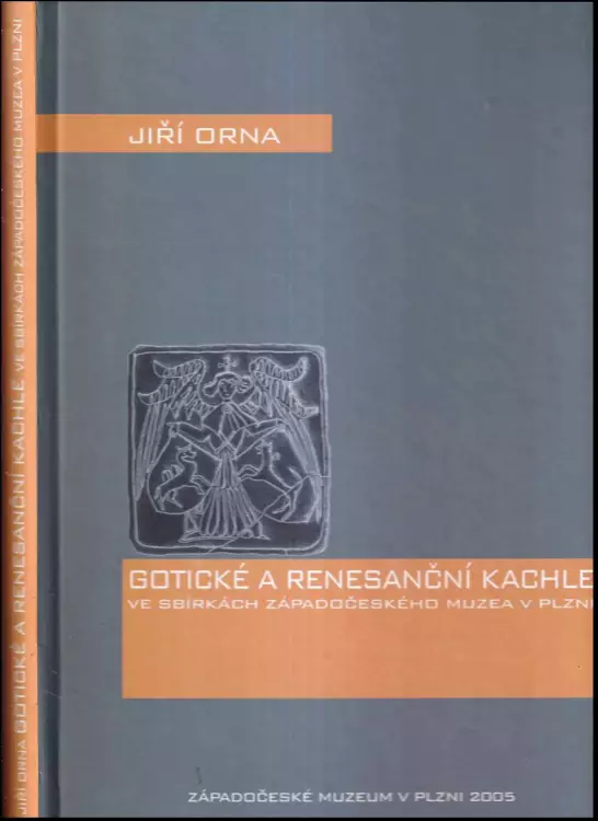 Gotické a renesanční kachle ve sbírkách Západočeského muzea v Plzni