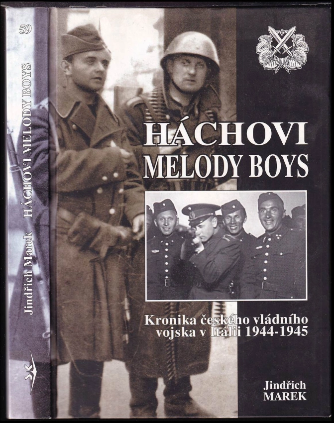 Háchovi Melody Boys : kronika českého vládního vojska v Itálii 1944-1945