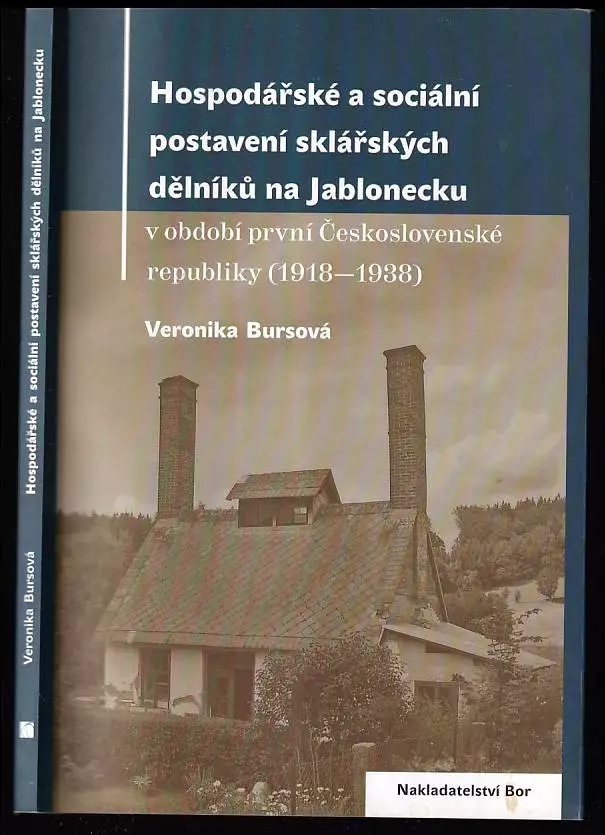 Hospodářské a sociální postavení sklářských dělníků na Jablonecku v období první Československé republiky (1918-1938)