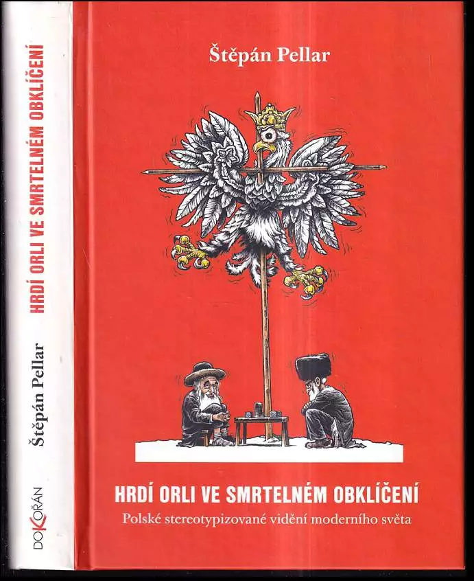 Hrdí orli ve smrtelném obklíčení : polské stereotypizované vidění moderního světa
