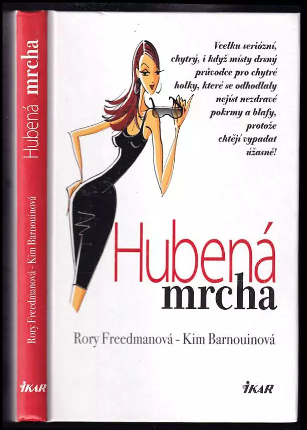 Hubená mrcha : vcelku seriózní, chytrý, i když místy drsný průvodce pro chytré holky, které se odhodlaly nejíst nezdravé pokrmy a blafy, protože chtěj