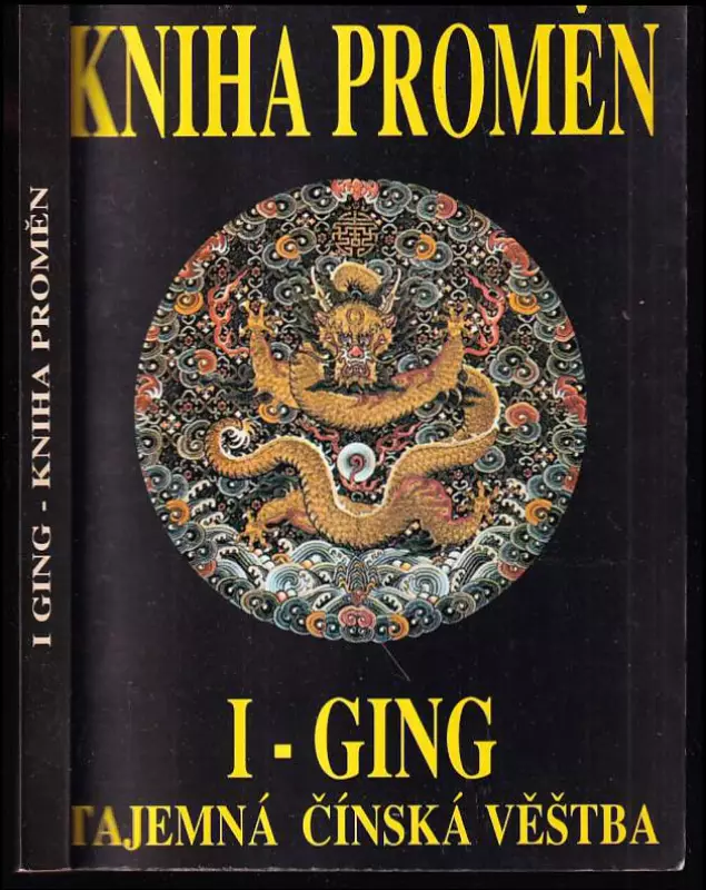 I-GING - Kniha proměn - Tajemná čínská věštba