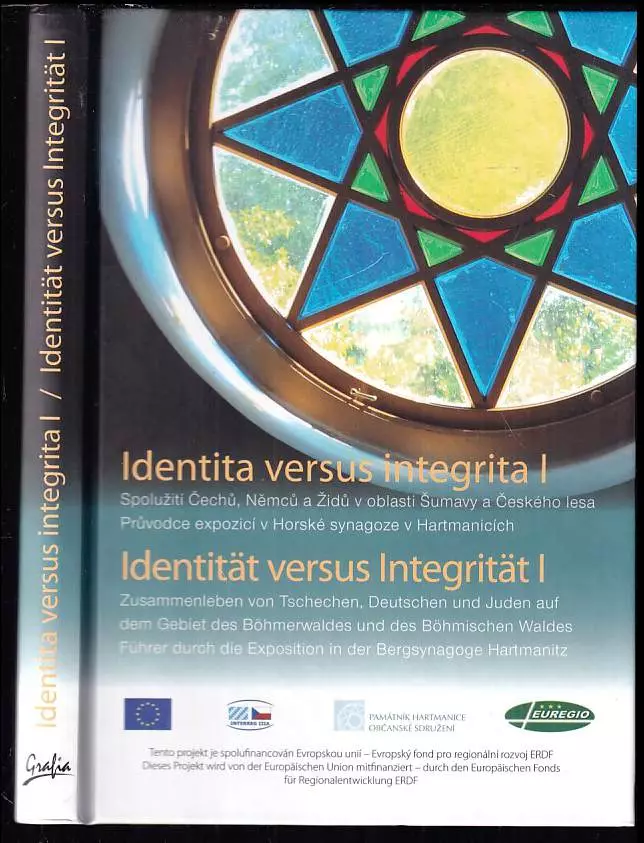 Identita versus integrita : spolužití Čechů, Němců a Židů v oblasti Šumavy a Českého lesa