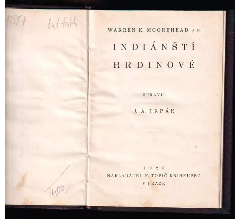 📙 Indiánští hrdinové - Warren King Moorehead (1925, F. Topič)