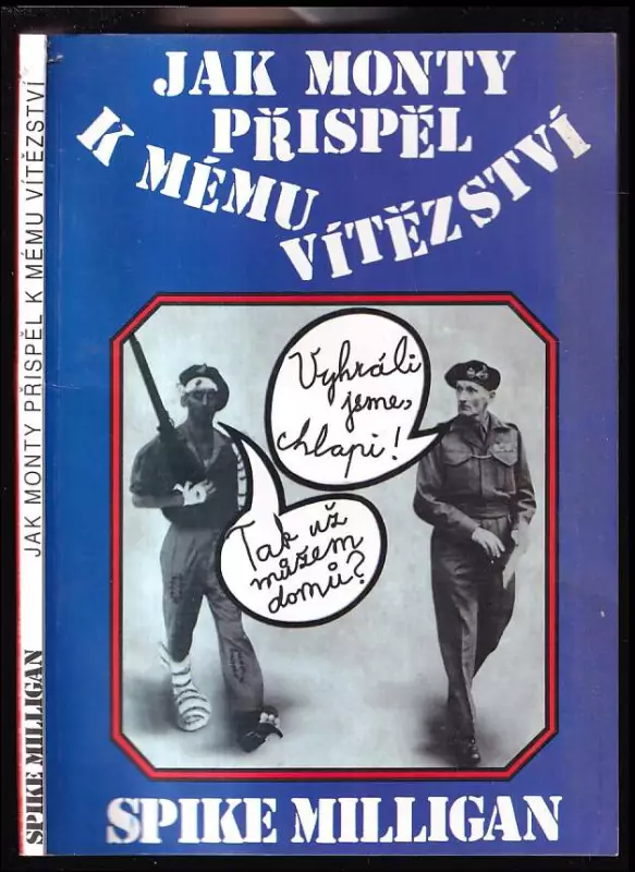 Jak Monty přispěl k mému vítězství : válečný životopis - III. díl
