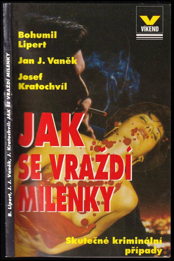 Jak se vraždí milenky : skutečné kriminální případy