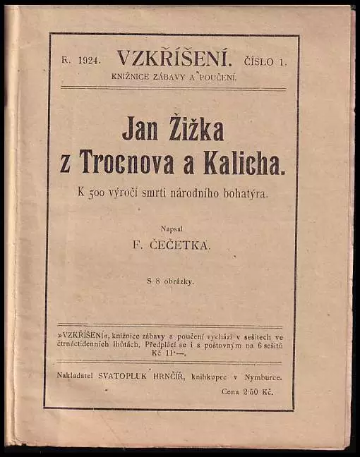 Jan Žižka z Trocnova a Kalicha : k 500 výročí smrti národního bohatýra