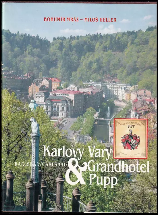 Karlovy Vary & Grandhotel Pupp : Karlsbad & Grandhotel Pupp = Carlsbad & Grandhotel Pupp