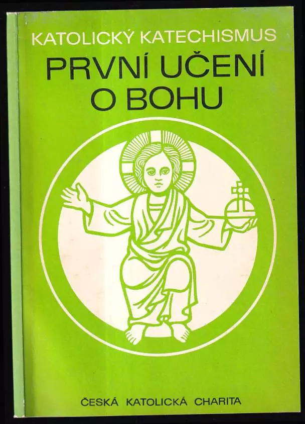 Katolický katechismus Díl 1, První učení o Bohu.