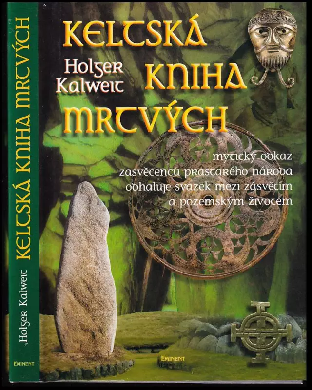 Keltská kniha mrtvých : mytický odkaz zasvěcenců prastarého národa odhaluje svazek mezi zásvětím a pozemským životem